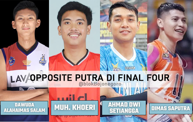 Dawuda, Khoeri, Dwi Setiangga dan Dimas Saputra, Siapa Opposite Paling Ganas di Final Four?